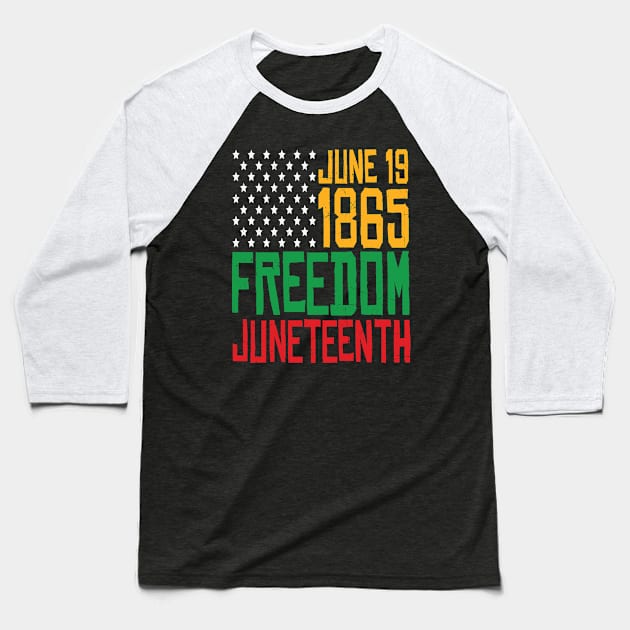 June 19 1865 Freedom Juneteenth Baseball T-Shirt by Aprilgirls